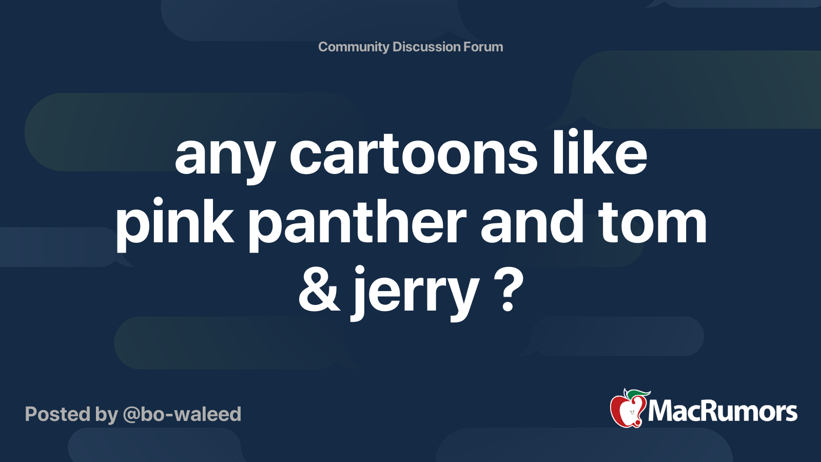 any cartoons like pink panther and tom & jerry ? | MacRumors Forums
