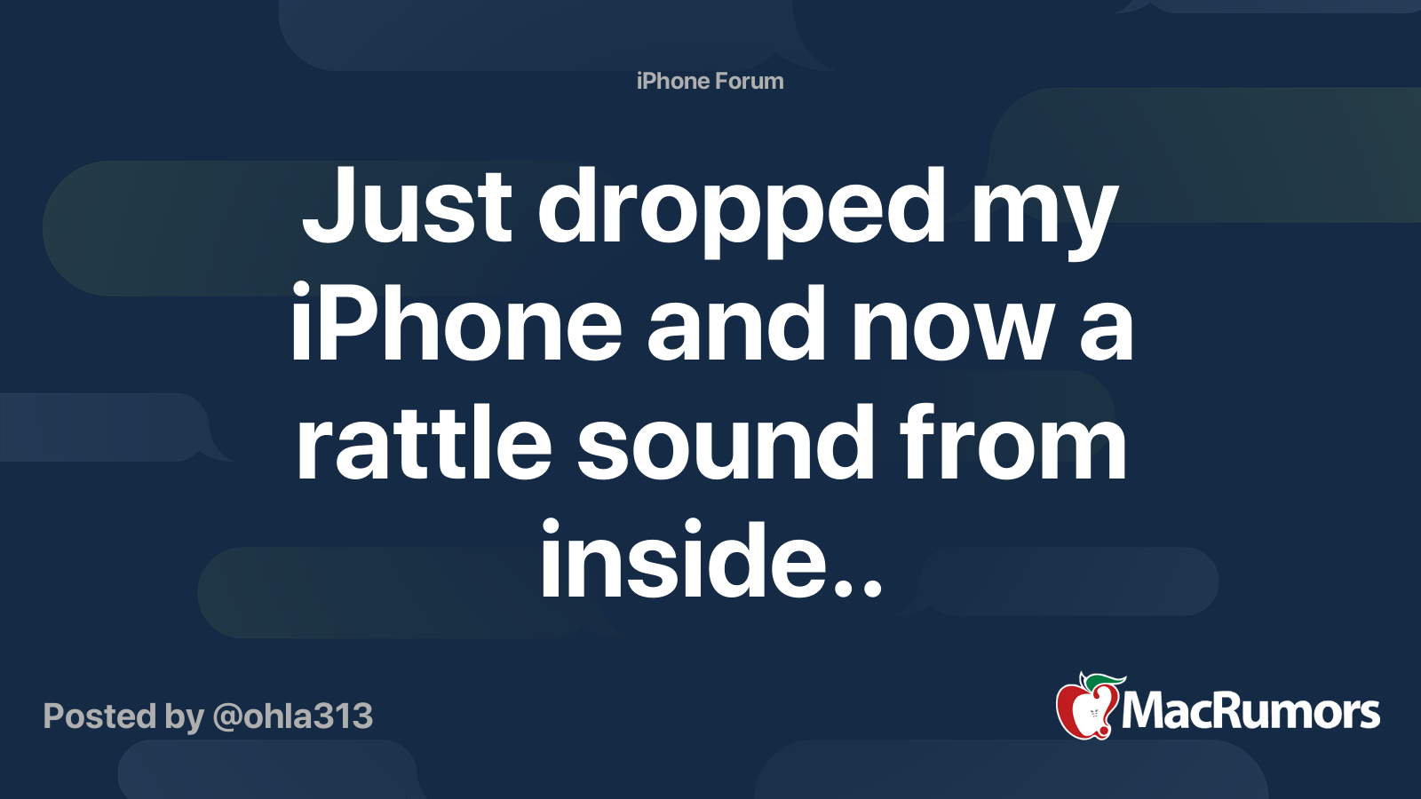 Just dropped my iPhone and now a rattle sound from inside.. MacRumors
