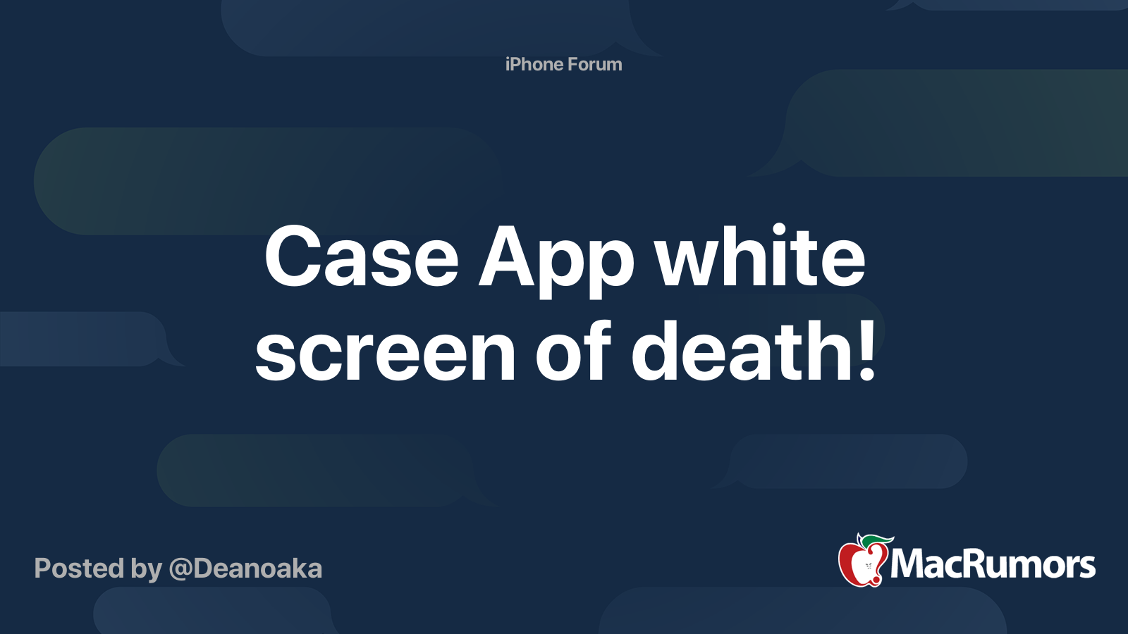 Case App white screen of death! MacRumors Forums