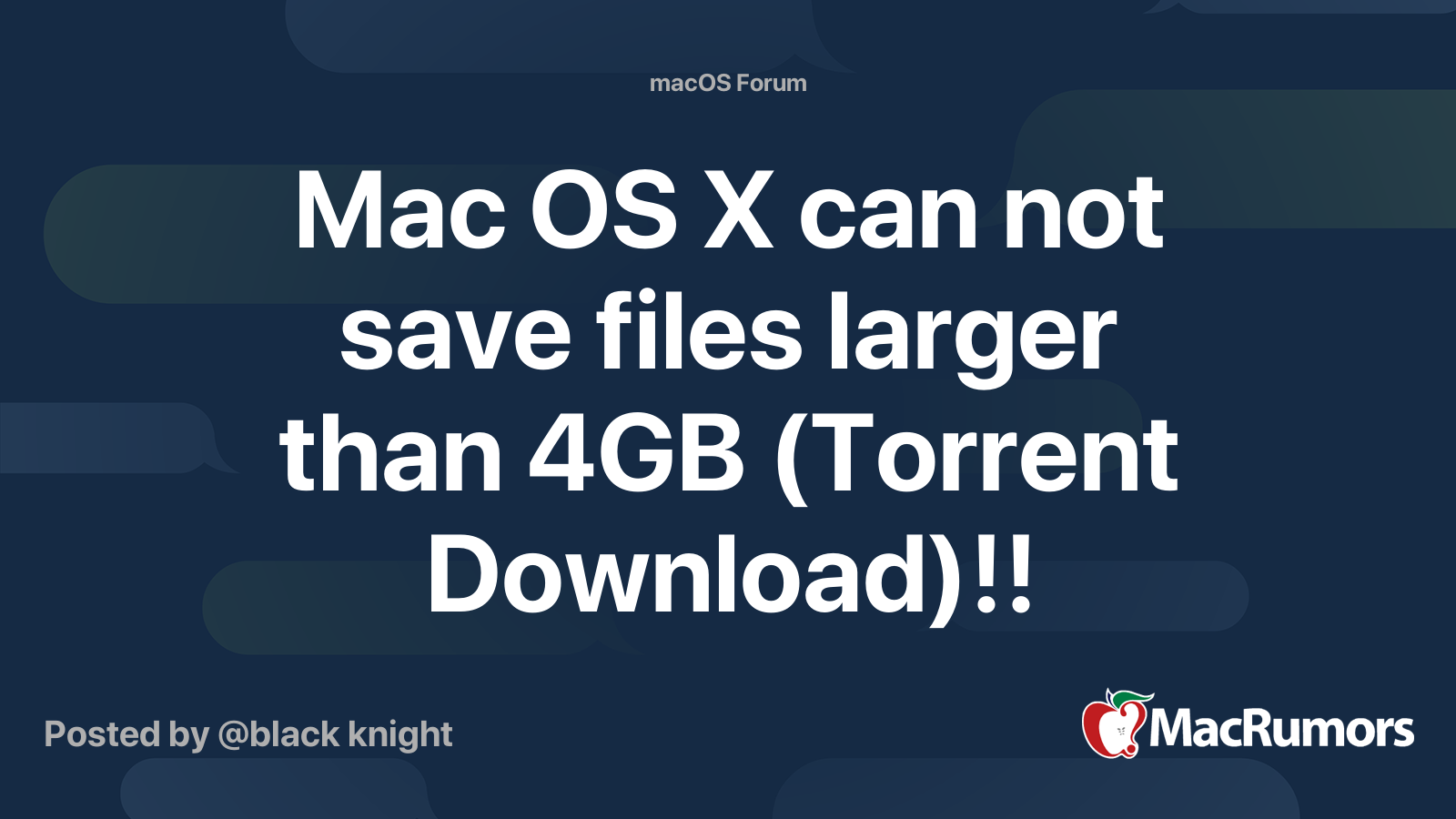 Mac OS X can not save files larger than 4GB (Torrent Download)!! |  MacRumors Forums