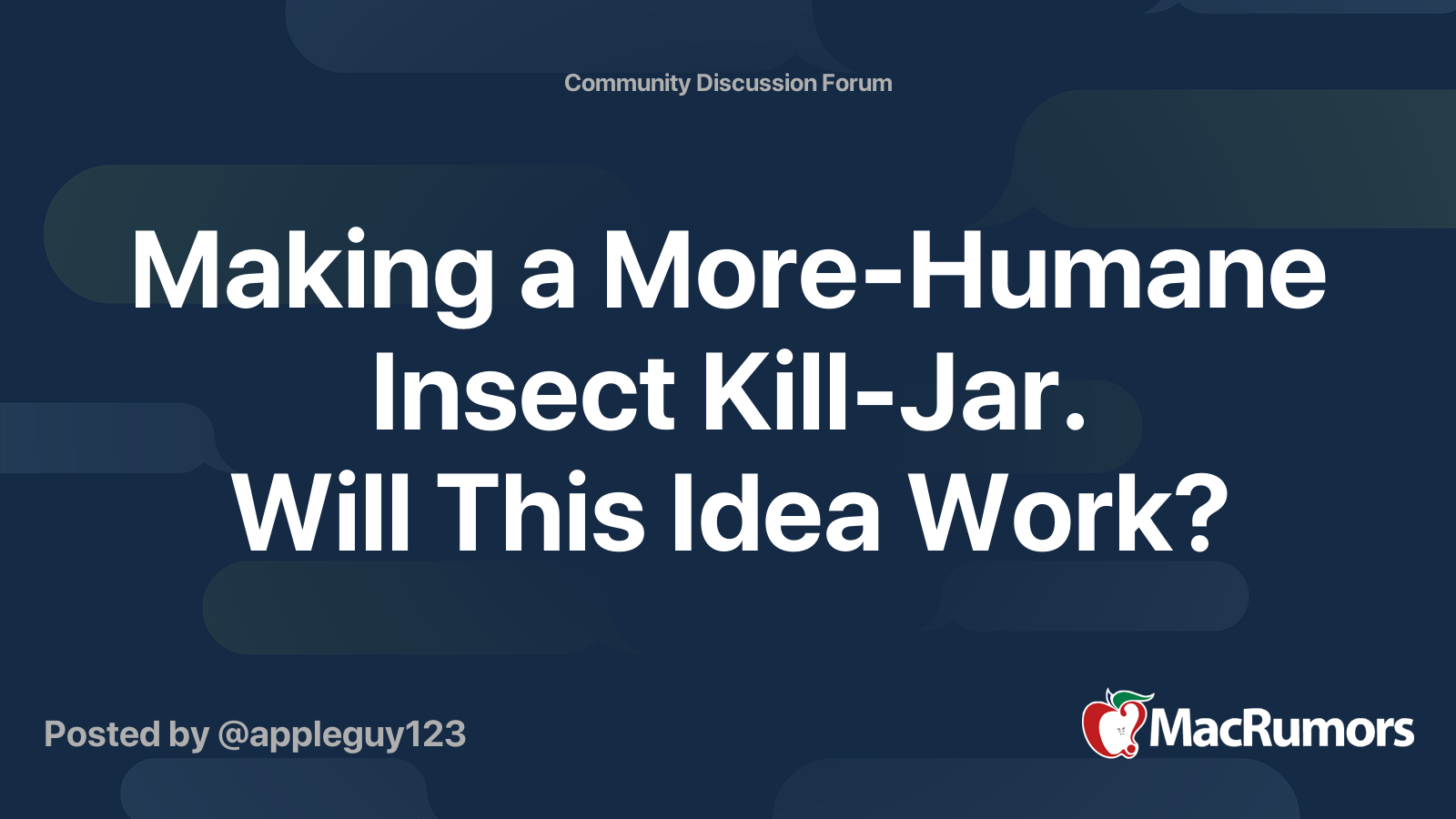 Making a MoreHumane Insect KillJar. Will This Idea Work? MacRumors