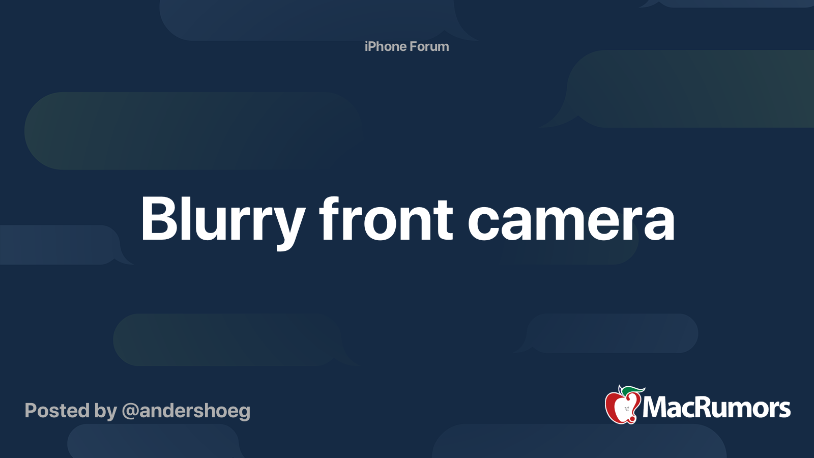 Blurry front camera | MacRumors Forums