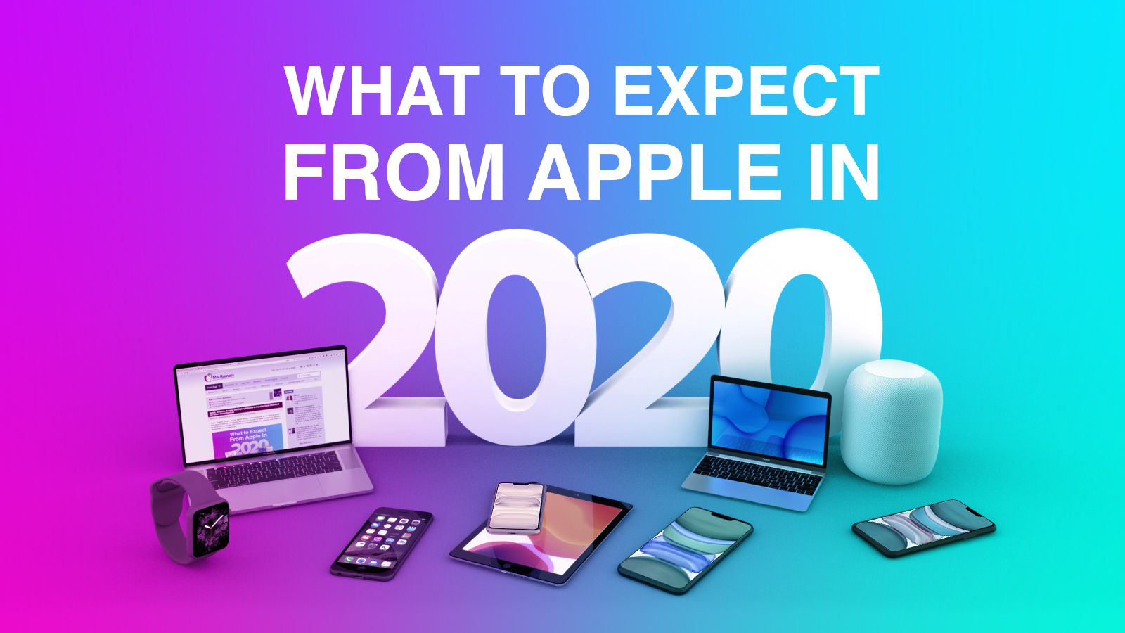 What To Expect From Apple In 2020 New Iphones Refreshed Ipads Apple Watch Series 6 And More Macrumors