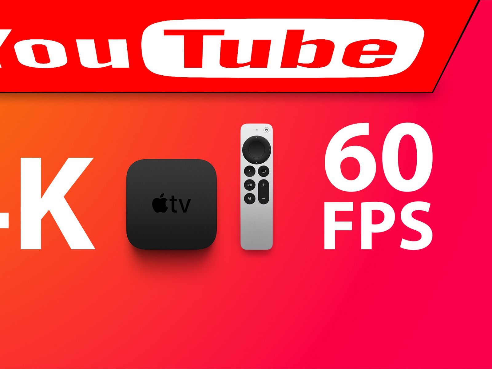 YouTube Enables 4K Video Playback at 60FPS on New Apple TV 4K 