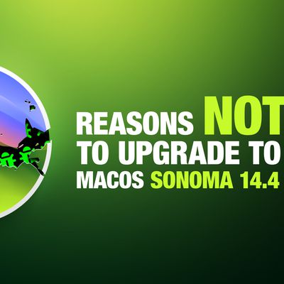 Reasons to Not Upgrade to macOS Sonoma 14