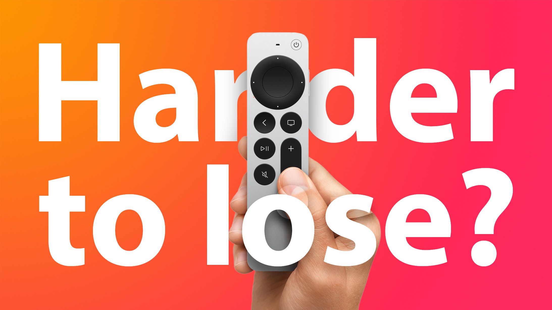 Stræbe uhyre dæk Apple Exec: New Apple TV Remote Doesn't Need Find My Because It's Thicker  and Harder to Lose - MacRumors