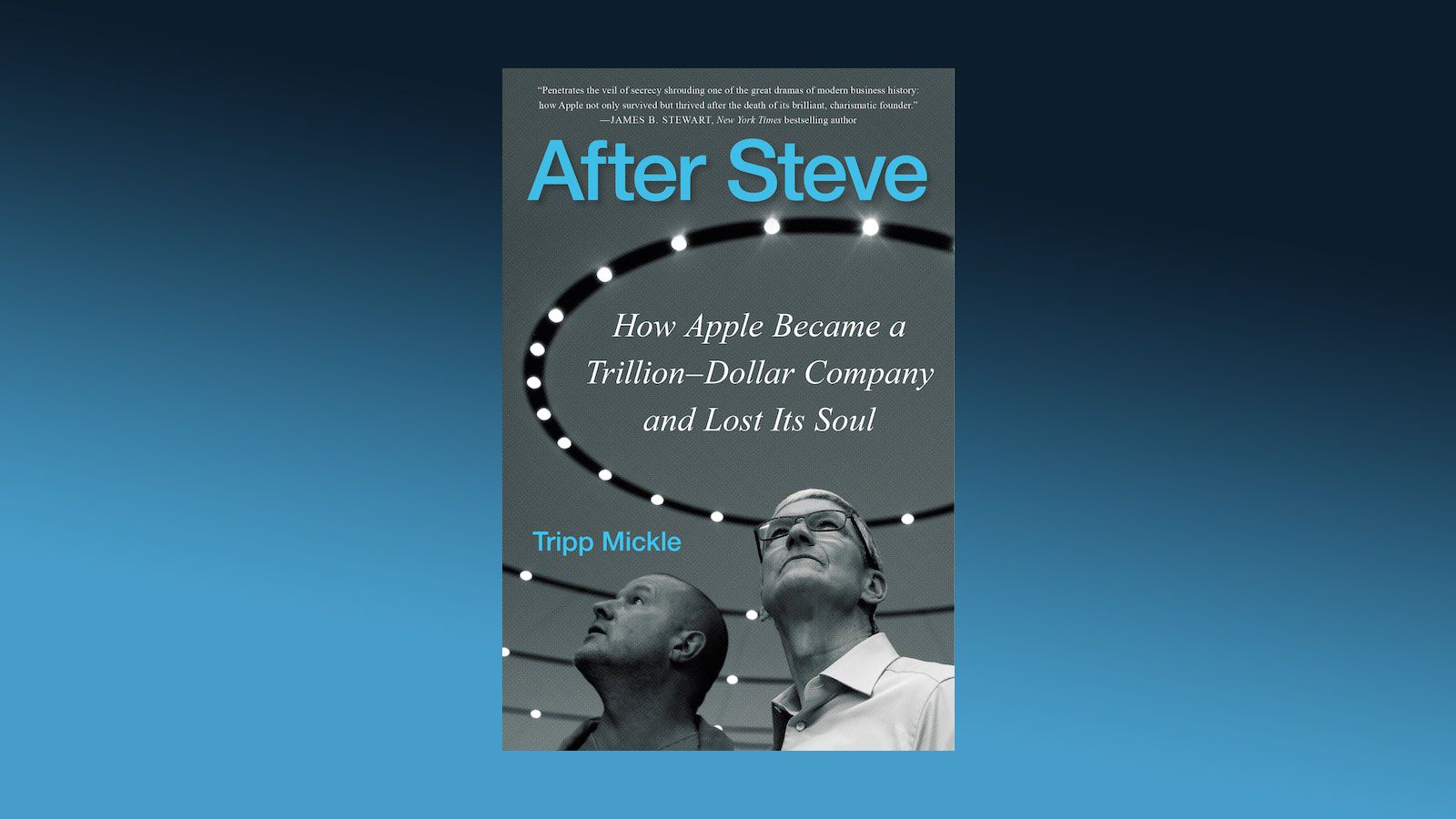 'After Steve' Examines the Tensions That Led to Jony Ive's Departure From Apple