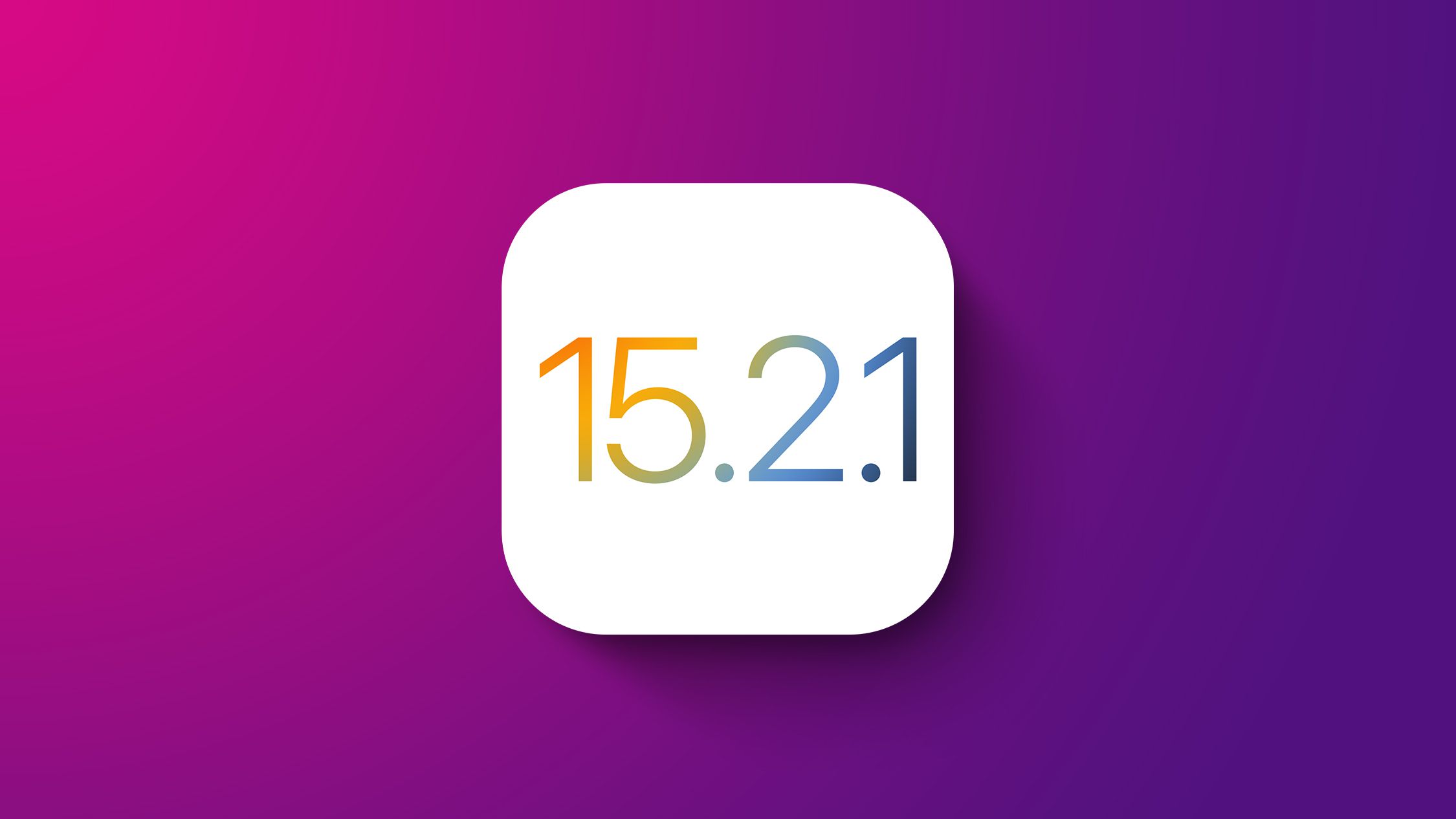 Apple Releases Minor iOS 15.2.1 and iPadOS 15.2.1 Updates - MacRumors