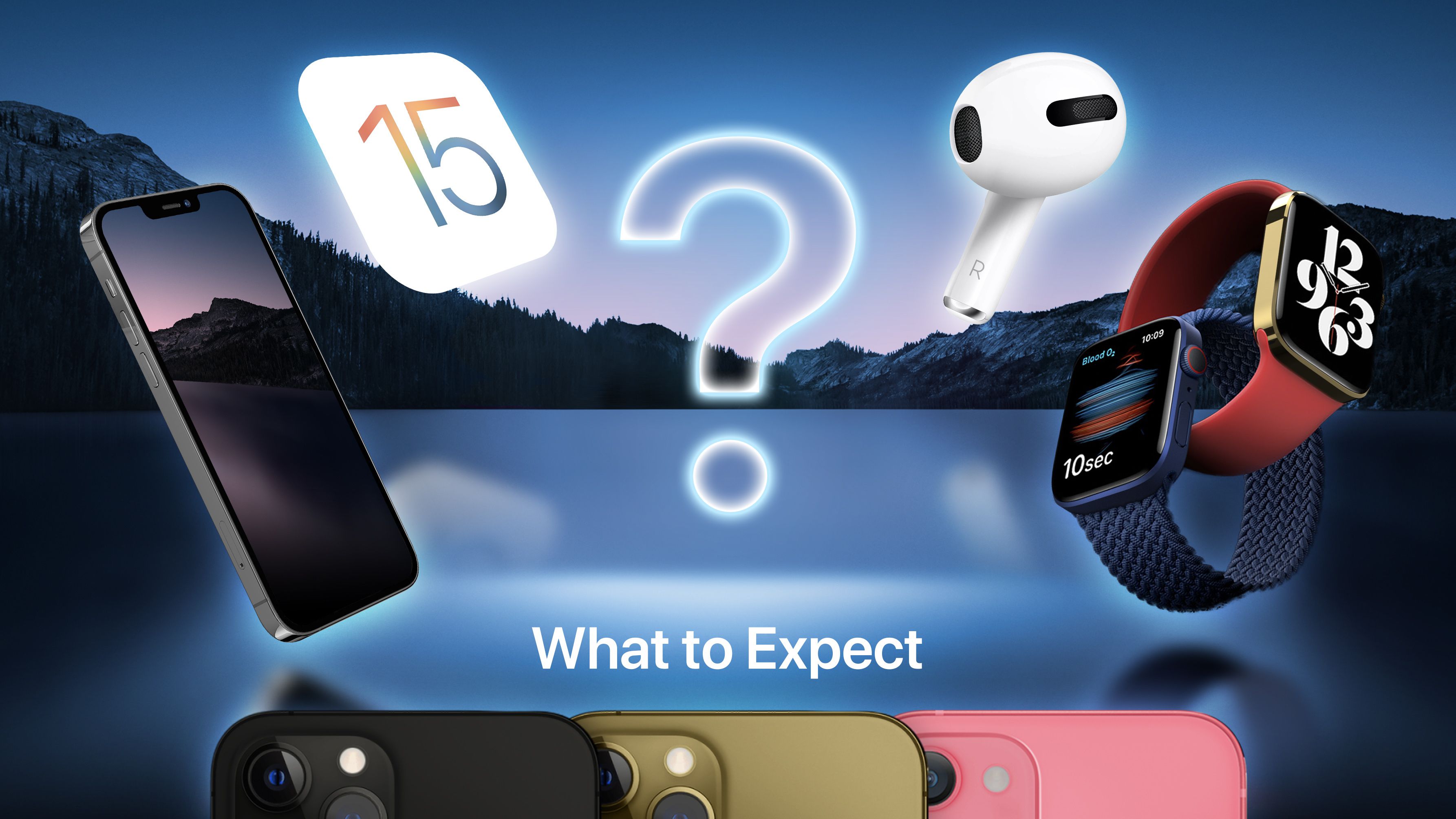 What to Expect at the September 14 Apple Event: iPhone 13, Apple Watch Series 7,..