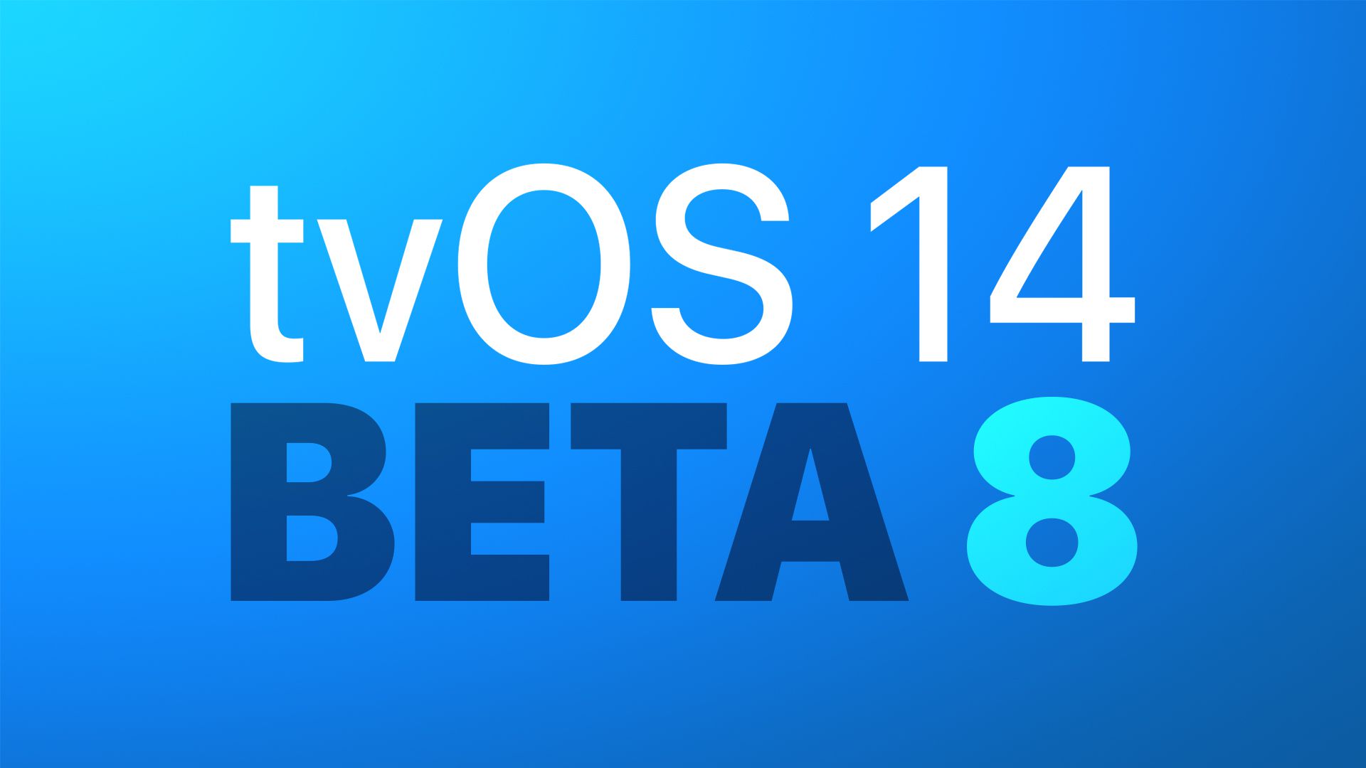 Apple Seeds Eighth Beta Of TvOS 14 To Developers [Update: Public Beta ...