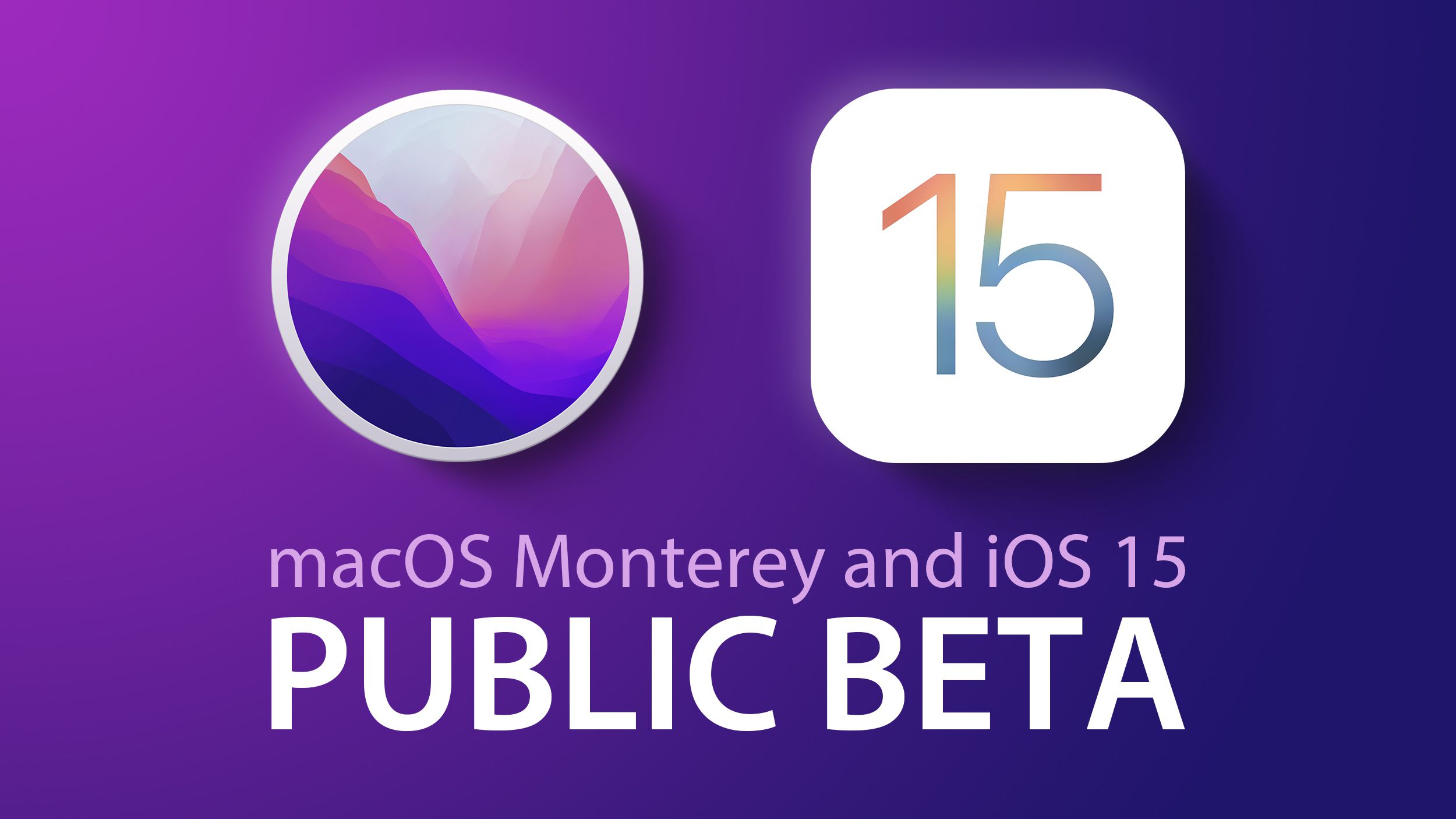 Top Stories: iOS 15 and macOS Monterey Public Betas, iPhone 13 and ...