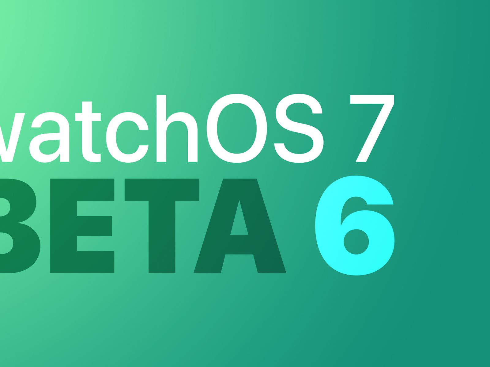 Apple Seeds Sixth Beta of watchOS 7 to Developers MacRumors