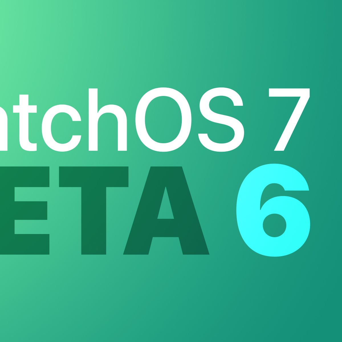 Apple Seeds Sixth Beta of watchOS 7 to Developers MacRumors