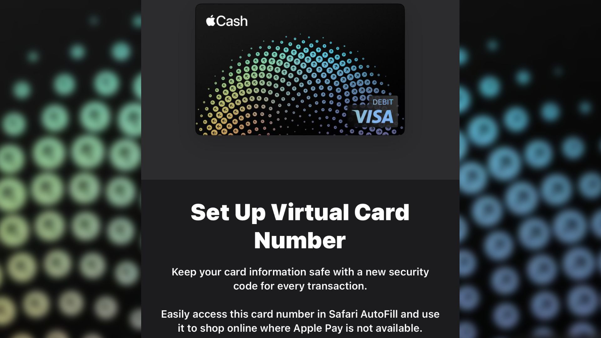 Later next month, iPhone owners running iOS 17.4 will be able to generate a virtual card number for spending Apple Cash when Apple Pay isn't an online