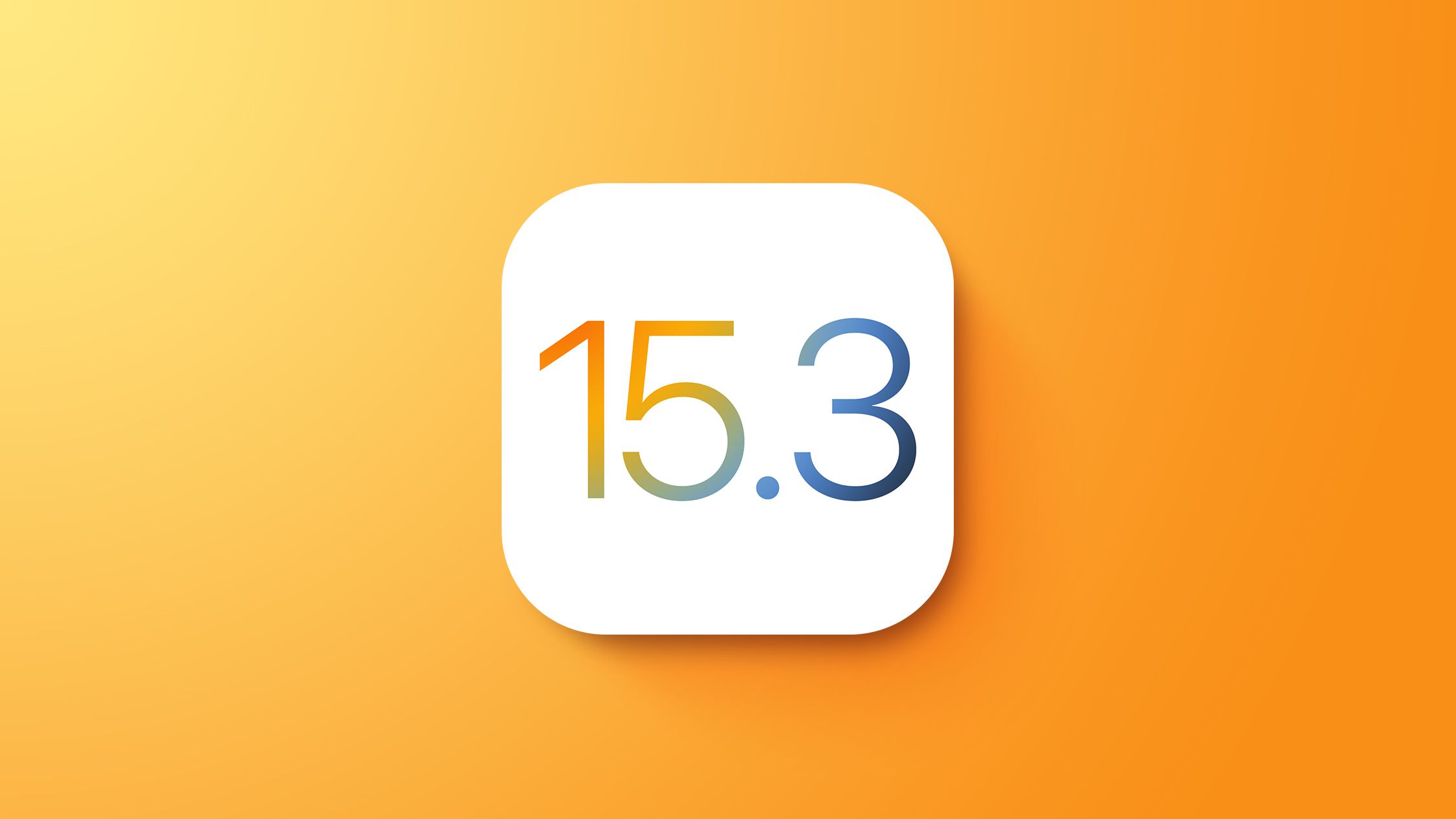 Apple Seeds iOS 15.3 and iPadOS 15.3 Release Candidates to Developers - MacRumors