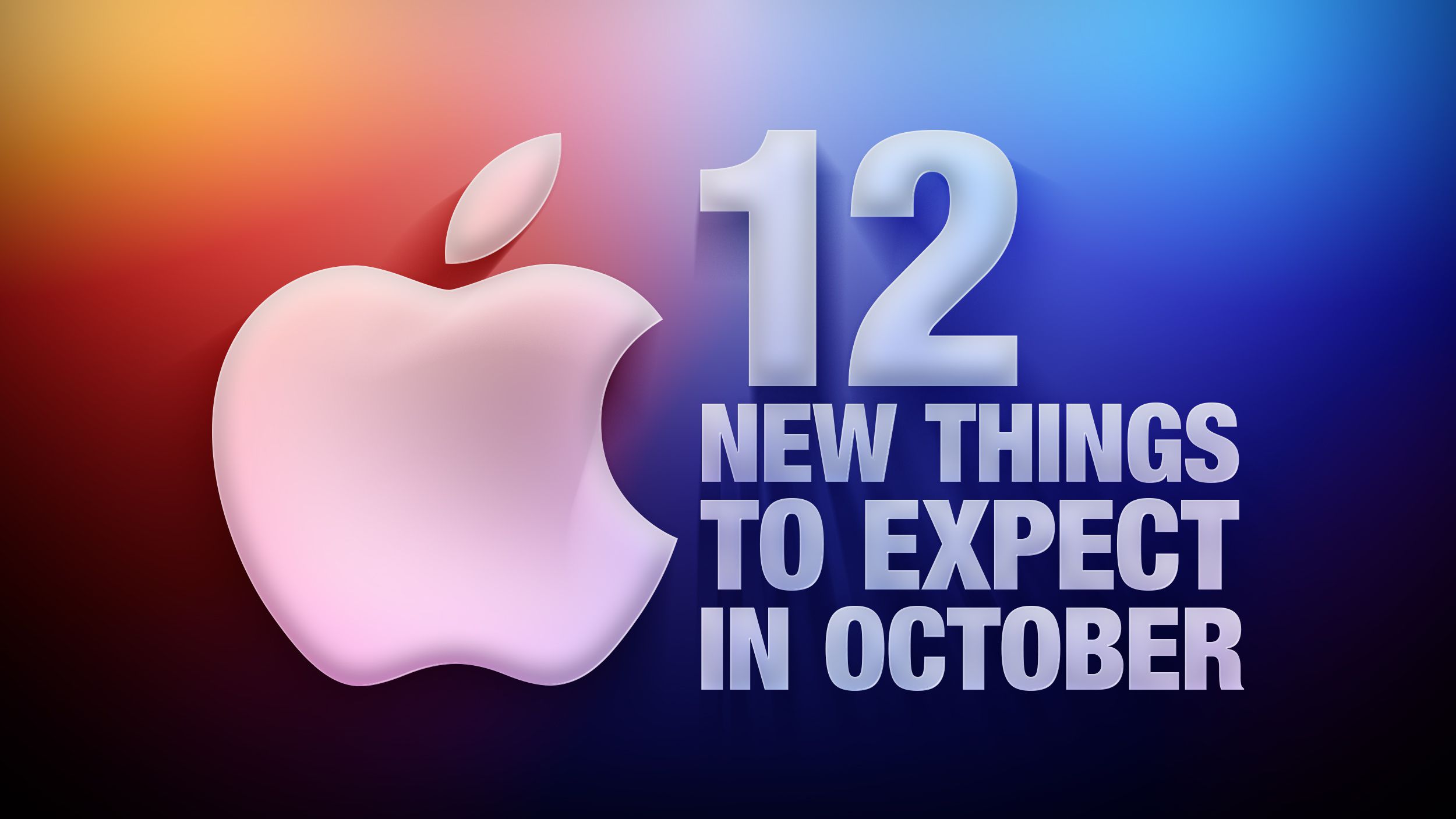 12 New Things to Expect From Apple in October