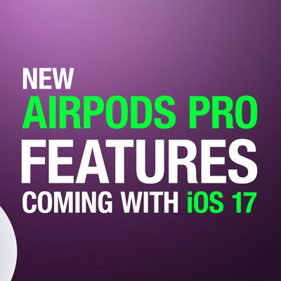 6 New AirPods Pro Features Coming in iOS 17 alt