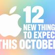 12 New Things to Expect From Apple This October