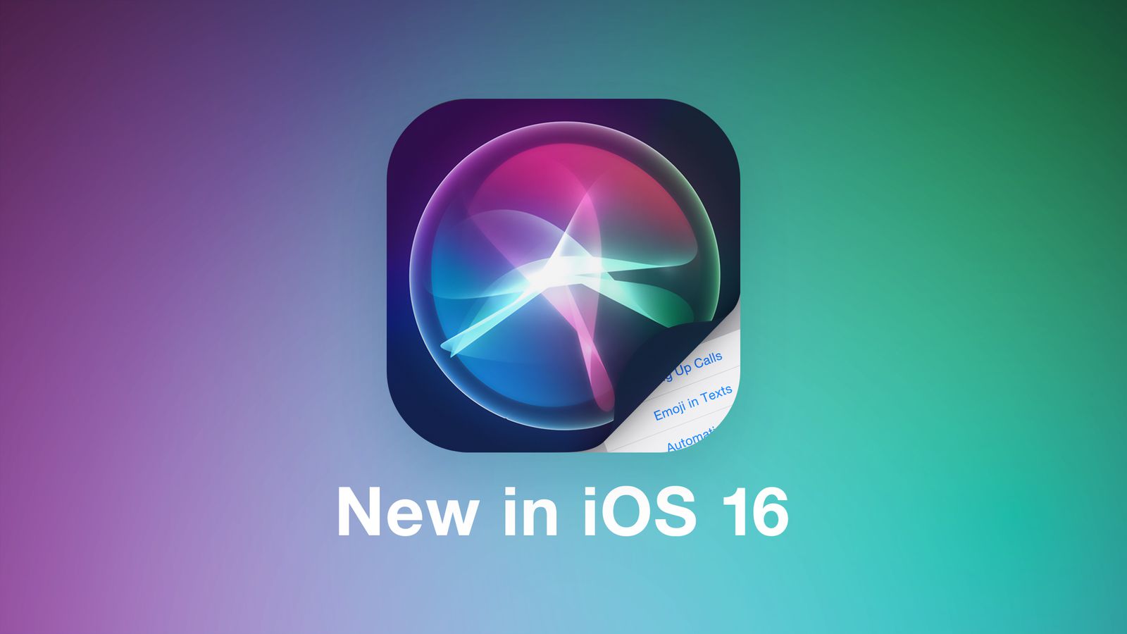Siri icon with text: New in IOS 16