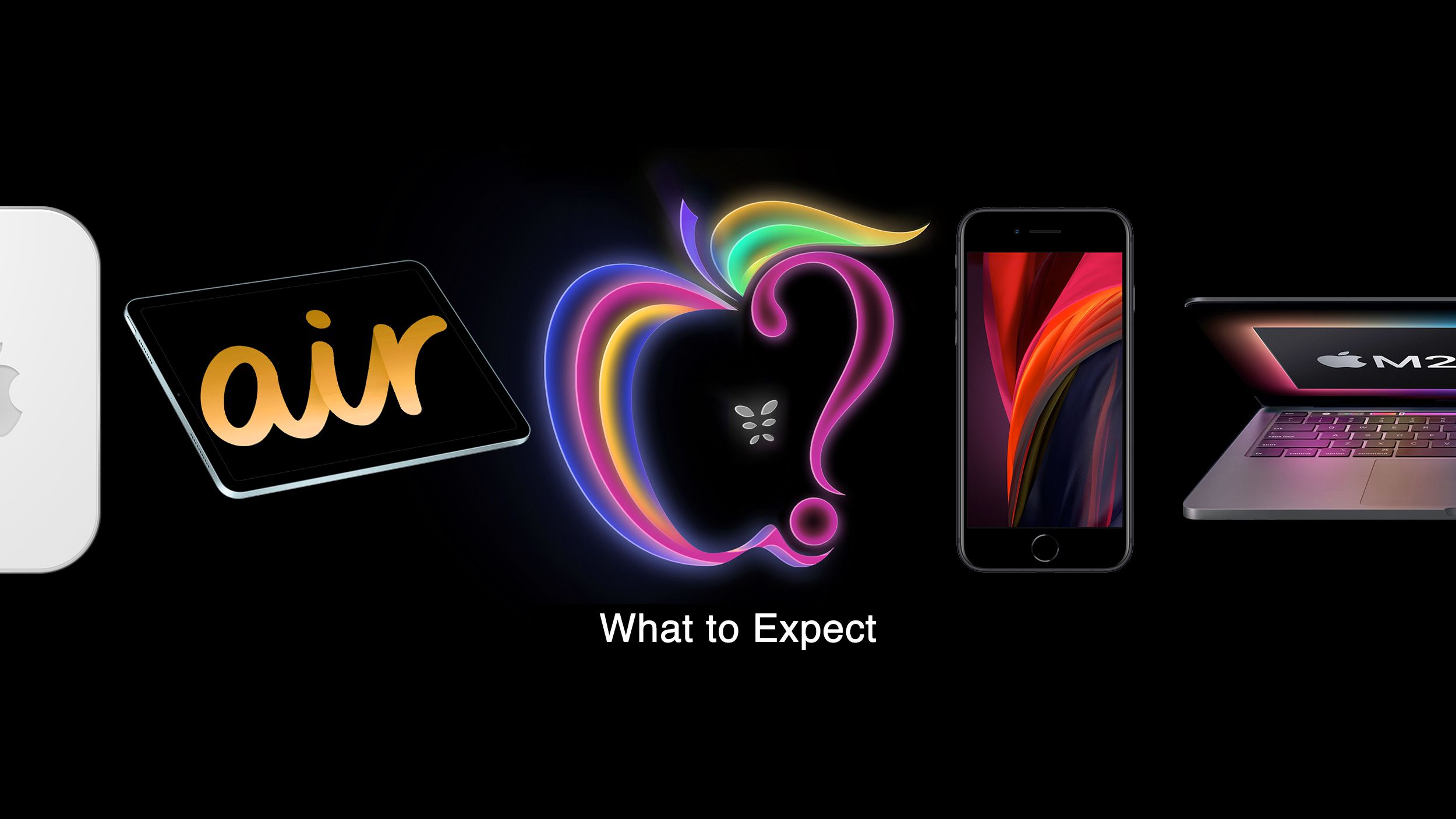 Everything We Expect to See From the Apple Event on March 8