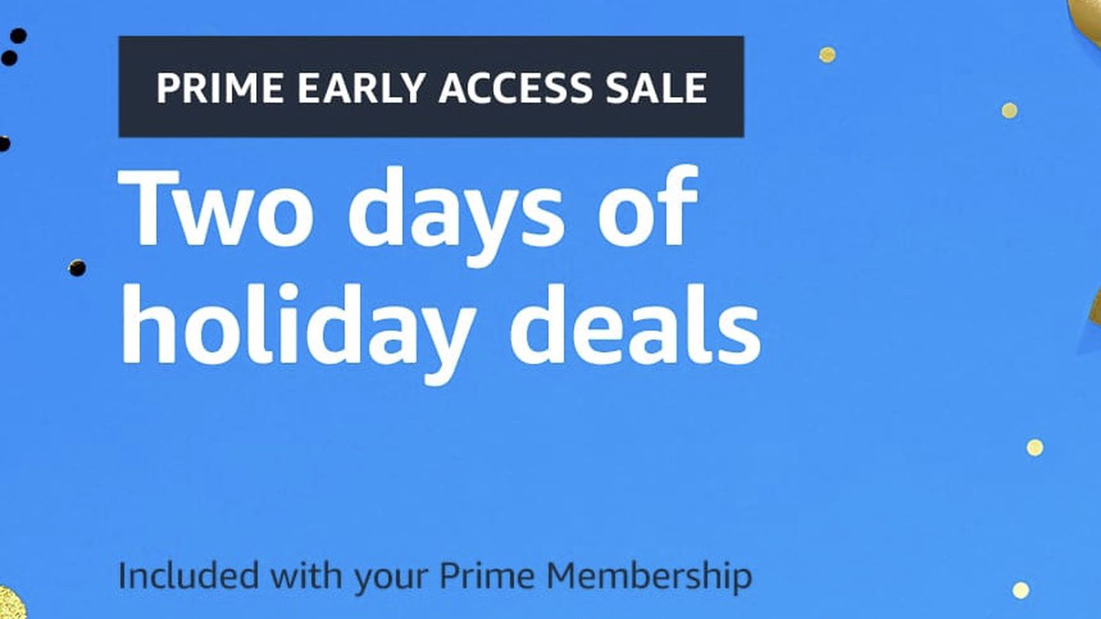 Check out these deals from the  Prime Early Access Sale.