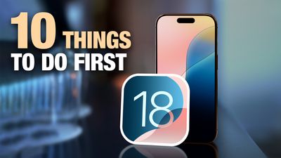 Just Install iOS 18? Here Are 10 Things to Do First