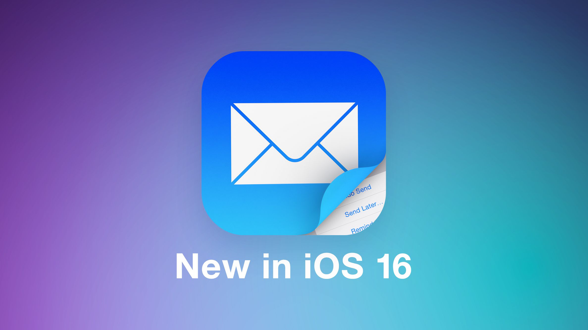 iOS 16 Mail App: Improved Search, Undo Send, Scheduled Send, Reminders and More