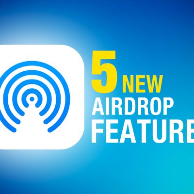 5 New AirDrop Features Feature