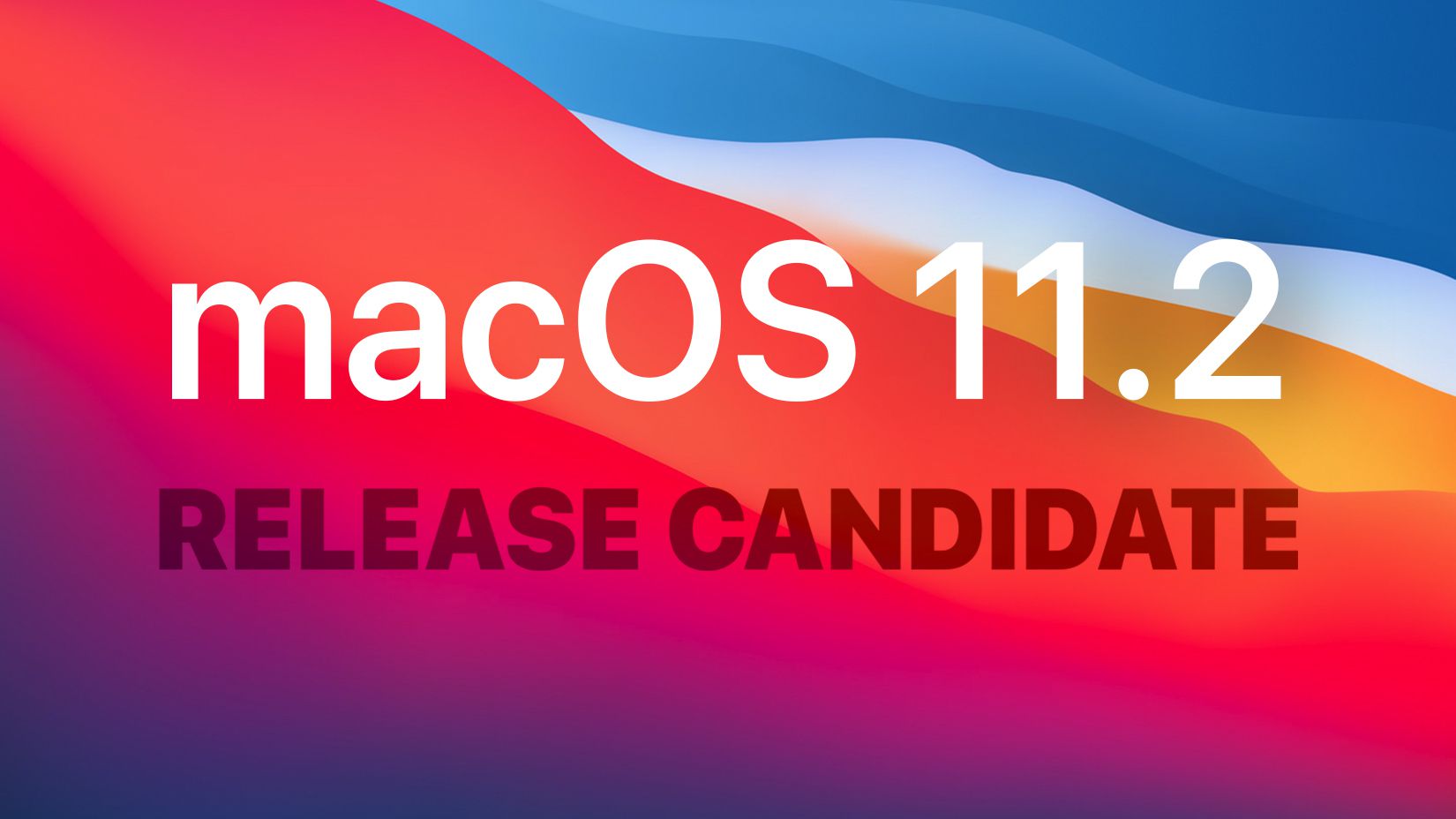 Apple Seeds candidate for the release of macOS Big Sur 11.2 for developers and public beta testers